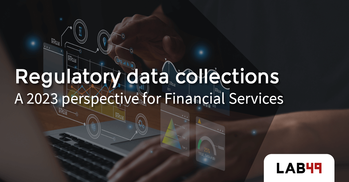 Regulatory Data Collections A 2023 perspective for Financial Services Lab49